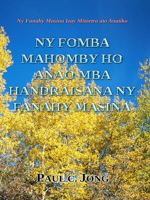 cover image of Ny Fanahy Masina Izay Mitoetra ato Anatiko--NY FOMBA MAHOMBY HO ANAO MBA HANDRAISANA NY FANAHY MASINA